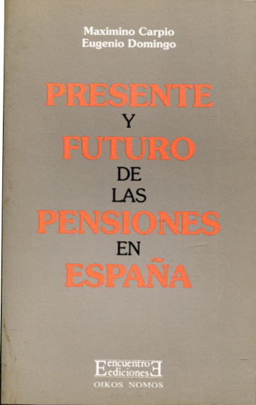 PRESENTE Y FUTURO DE LAS PENSIONES EN ESPAÑA.