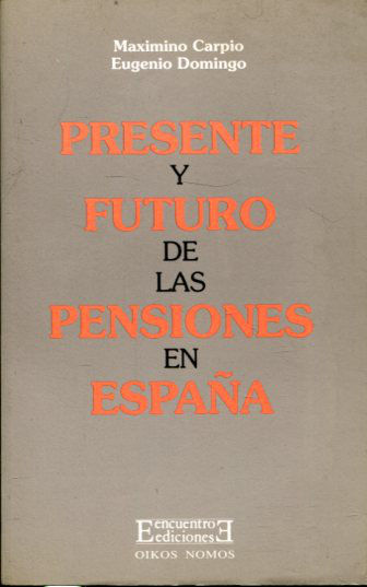 PRESENTE Y FUTURO DE LAS PENSIONES EN ESPAÑA.