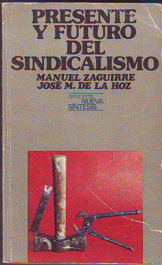 PRESENTE Y FUTURO DEL SINDICALISMO.