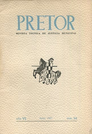 PRETOR. REVISTA TECNICA DE JUSTICIA MUNICIPAL. AÑO VI. JUNIO 1957. NUM. 58.
