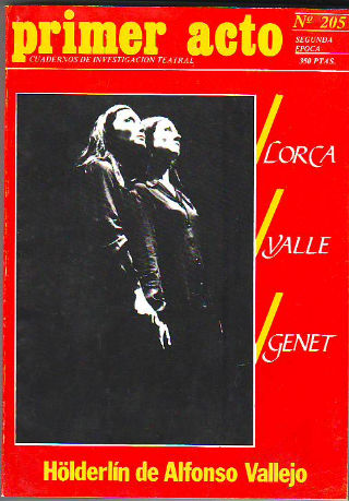PRIMER ACTO. CUADERNOS DE INVESTIGACION TEATRAL. Nº 205: HÖLDERLÍN DE ALFONSO VALLEJO.
