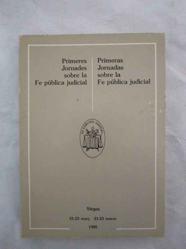 Primeras Jornadas sobre la Fe publica judicial
