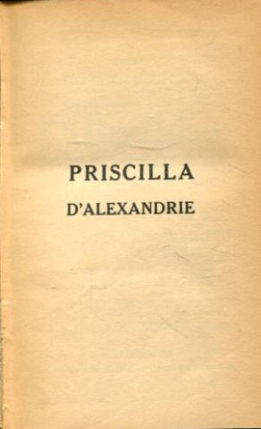 PRISCILLA D'ALEXANDRIE.