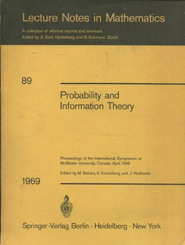 Probability and Information Theory. Proceedings of the International Symposium at McMaster University Canada, April 1968.