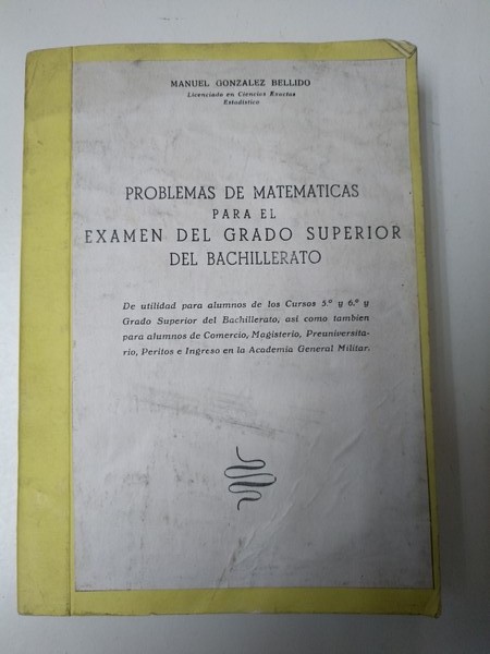 Problemas de matematicas para el examen del grado superior del bachillerato