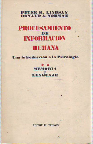 PROCESAMIENTO DE INFORMACION HUMANA. UNA INTRODUCCION A LA PSICOLOGIA. II: MEMORIA Y LENGUAJE.lenguaje.