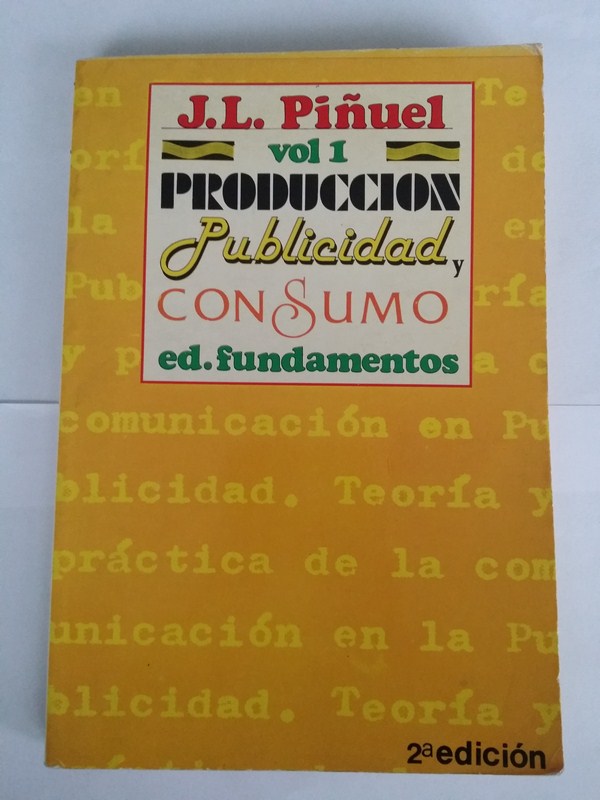 Produccion, publicidad y consumo. Vol. 1
