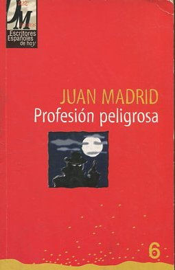 PROFESION PELIGROSA.