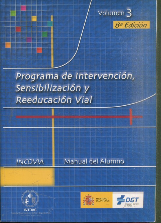 PROGRAMA DE INTERVENCION, SENSIBILIZACION Y REEDUCACION VIAL. VOL. 3: MANUAL DEL ALUMNO.