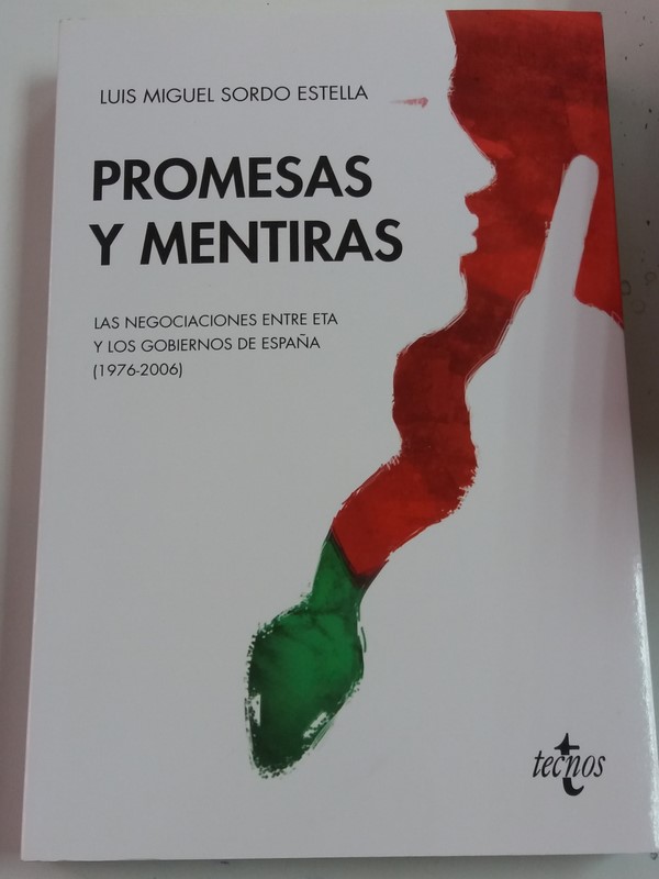 Promesas y Mentiras. Las negociaciones entre ETA y los Gobiernos de España. 1976-2006