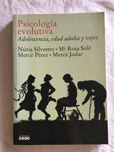 Psicología evolutiva. Adolescencia, edad adulta y vejez