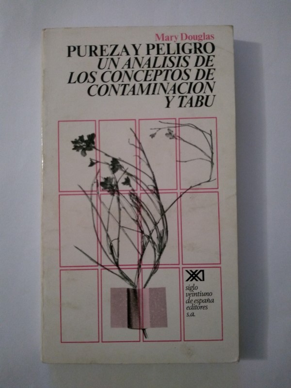 Pureza y peligro. Un analisis de los conceptos de contaminación y tabu