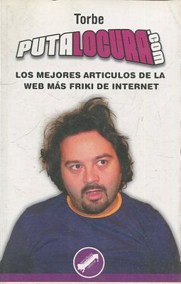 PUTALOCURA CON LOS MEJORES ARTICULOS DE LA WEB MAS FRIKI DE INTERNET.