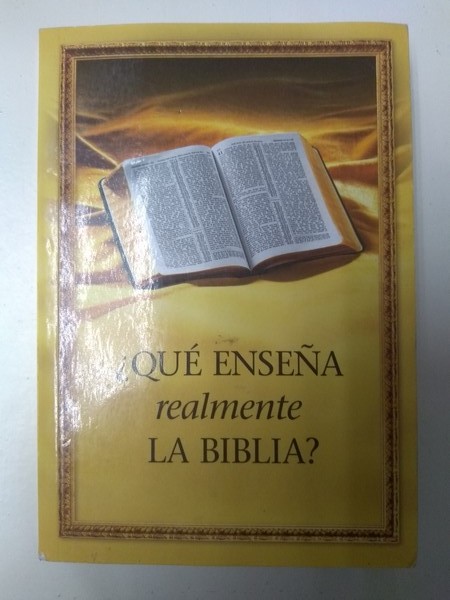 ¿Que enseña realmente la biblia?