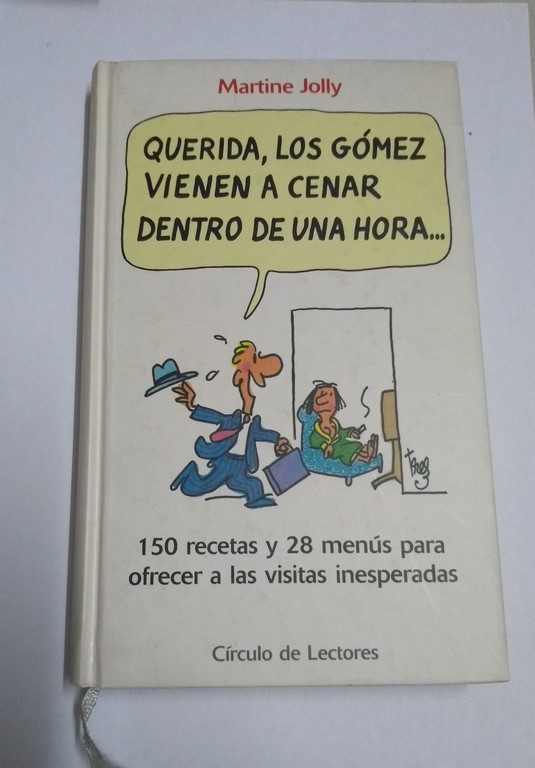 Querida, los Gómez vienen a cenar dentro de una hora...