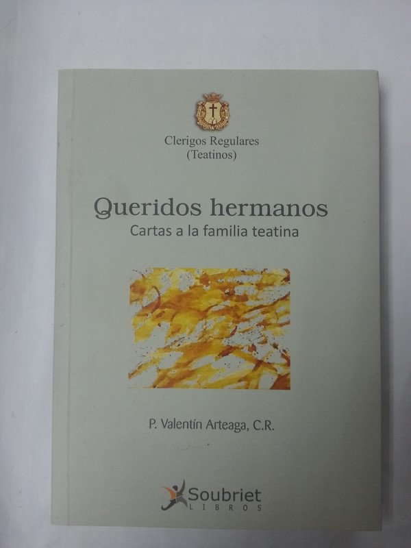 Queridos hermanos. Cartas a la familia teatina