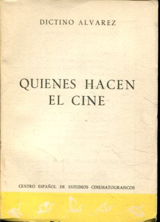 QUIENES HACEN EL CINE. EL CINE OBRA DE EQUIPO.