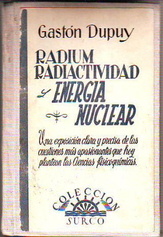 RADIUM, RADIACTIVIDAD Y ENERGIA NUCLEAR.