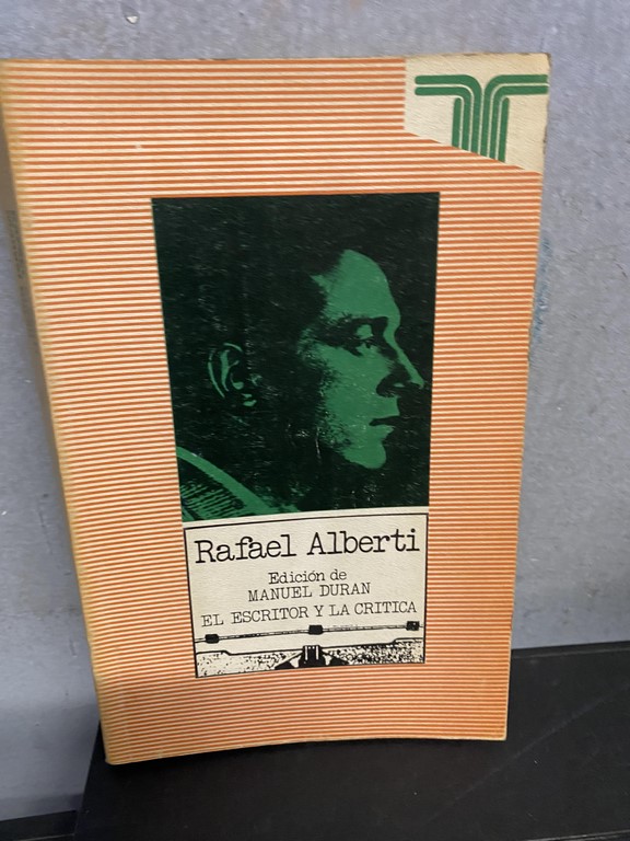 RAFAEL ALBERTI (EL ESCRITOR Y LA CRITICA).