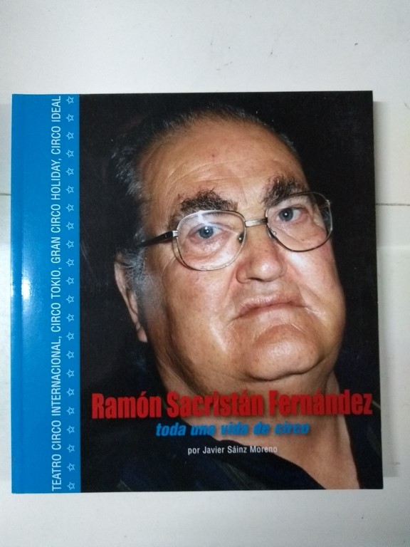 Ramón Sacristán Fernández: Toda una vida de circo