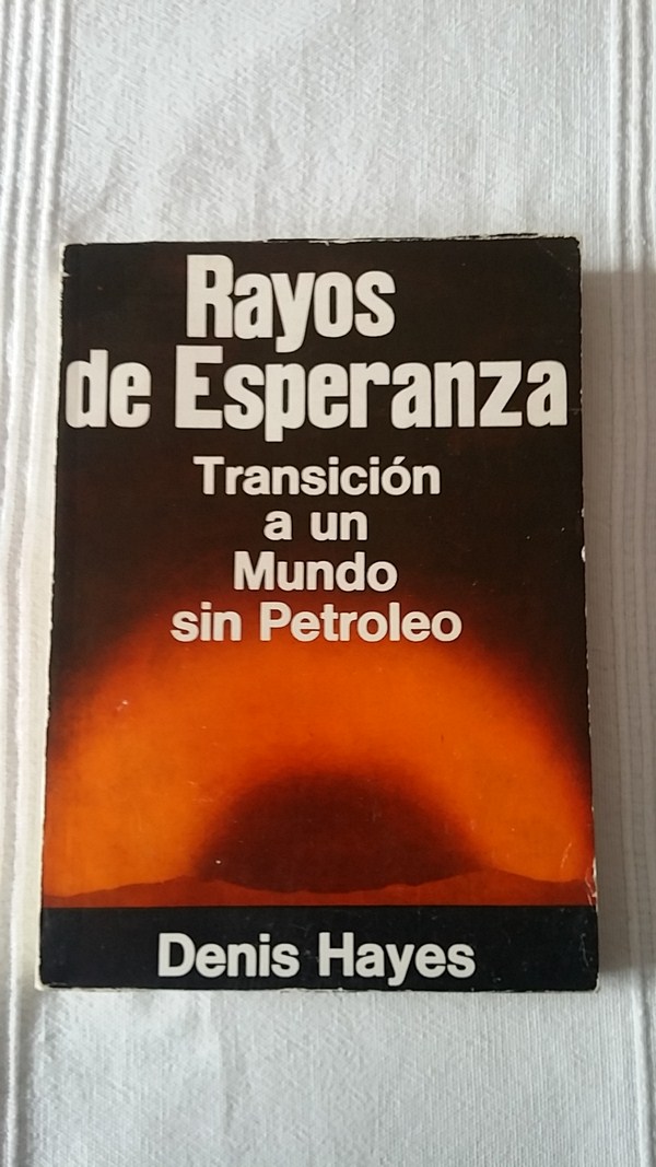 Rayos de esperanza. Transición a un Mundo sin Petróleo