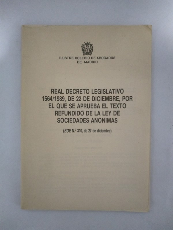 Real decreto legislativo 1564 /1989, de 22 de diciembre, por el que se aprueba el texto refundido de la ley de sociedades anonimas