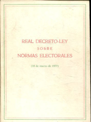 REAL DECRETO.LEY SOBRE NORMAS ELECTORALES (18 DE MARZO DE 1977).