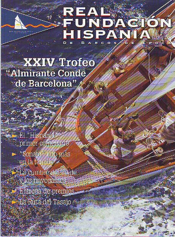 REAL FUNDACION HISPANICA DE BARCELONA. Nº 13: XXIV TROFEO ALMIRANTE CONDE DE BARCELONA. EL HISPANIA PRIMER CENTENARIO. DONATA, UNO MAS EN LA FAMILIA. LA CUMBRE DEL TEIDE Y LOS NAVEGANTES. LA RUTA DEL TASAJO.