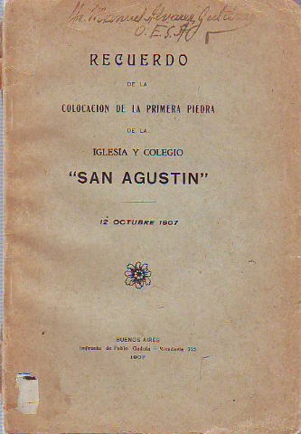 RECUERDO  DE LA COLOCACIÓN DE LA PRIMERA PIEDRA DE LA IGLESIA Y COLEGIO "SAN AGUSTÍN", 12 DE OCTUBRE 1907.