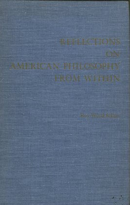 REFLECTIONS ON AMERICAN PHILOSOPHY FROM WITHIN.