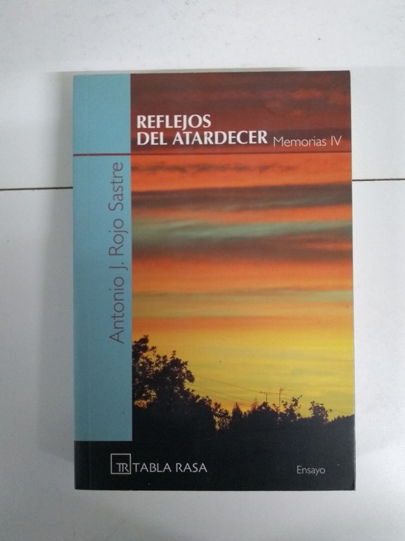 Reflejos del atardecer. Memorias IV