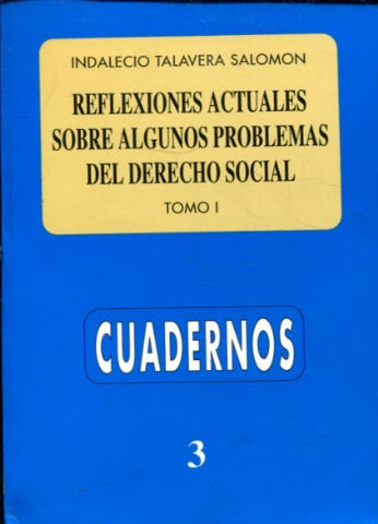 REFLEXIONES ACTUALES SOBRE ALGUNOS PROBLEMAS DEL DERECHO SOCIAL. TOMO I Y II.
