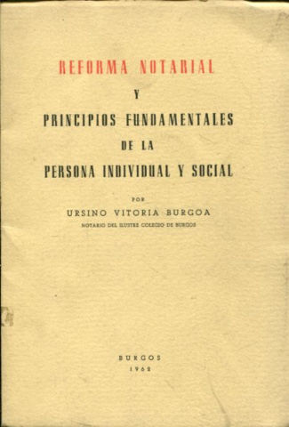 REFORMA NOTARIAL Y PRINCIPIOS FUNDAMENTALES DE LA PERSONA INDIVIDUAL Y SOCIAL.