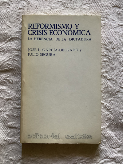 Reformismo y crisis económica. La herencia de la dictadura