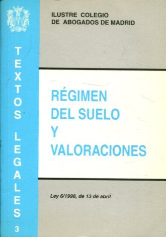 REGIMEN DEL SUELO Y VALORACIONES (LEY 6/1998, DE 13 DE ABRIL).