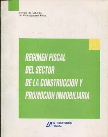 REGIMEN FISCAL DEL SECTOR DE LA CONSTRUCCION Y PROMOCION INMOBILIARIA.