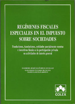 REGIMENES FISCALES ESPECIALES EN EL IMPUESTO SOBRE SOCIEDADES. FUNDACIONES, ASOCIACIONES, ENTIDADES PARCIALMENTE EXENTAS E INCENTIVOS FISCALES A LA PARTICIPACION PRIVADA EN ACTIVIDADES DE INTERES GENERAL.