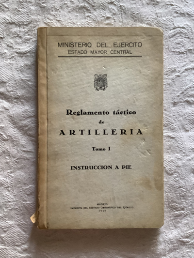 Reglamento táctico de artillería (I). Instrucción a pie