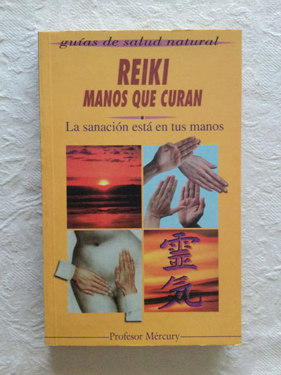 Reiki, manos que curan. La sanación está en tus manos