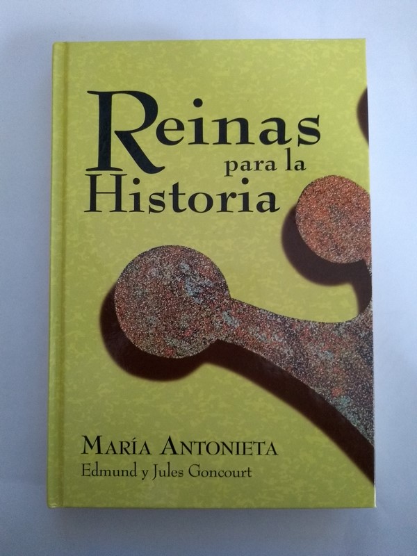 Reinas para la Historia. María Antonieta