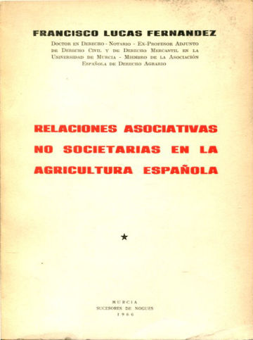 RELACIONES ASOCIATIVAS NO SOCIETARIAS EN LA AGRICULTURA ESPAÑOLA.