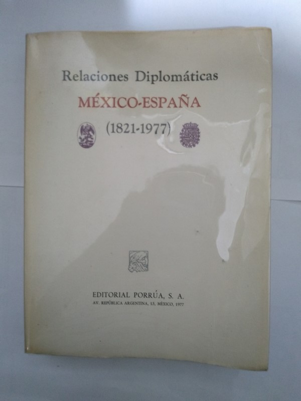 Relaciones Diplomáticas México – España (1821-1977)