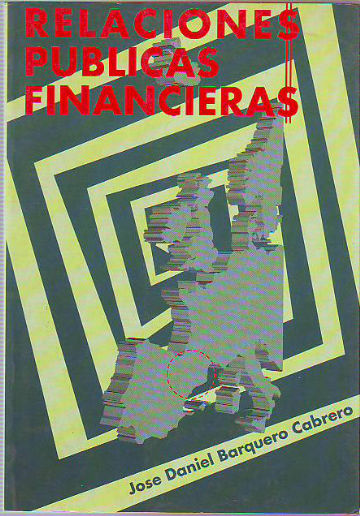 RELACIONES PUBLICAS FINANCIERAS. REALIDAD DE ALTA DIRECCION EMPRESARIAL Y FACTOR DE ÉXITO.