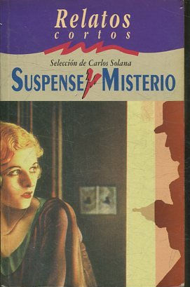 RELATOS CORTOS DE SUSPENSE Y MISTERIO.