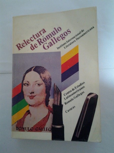 Relectura de Romulo Gallegos.