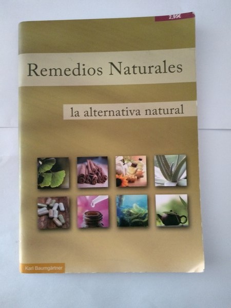 Remedios naturales. La alternativa natural