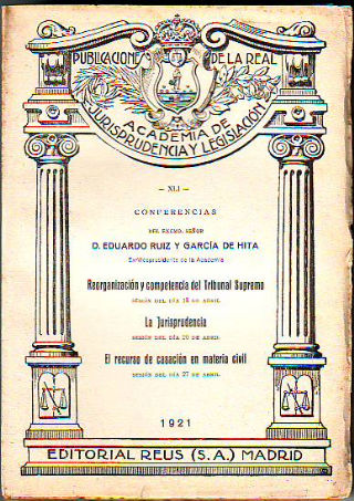 REORGANIZACION Y COMPETENCIA DEL TRIBUNAL SUPREMO. LA JURISPRUDENCIA. EL RECURSO DE CASACION EN MATERIA CIVIL.
