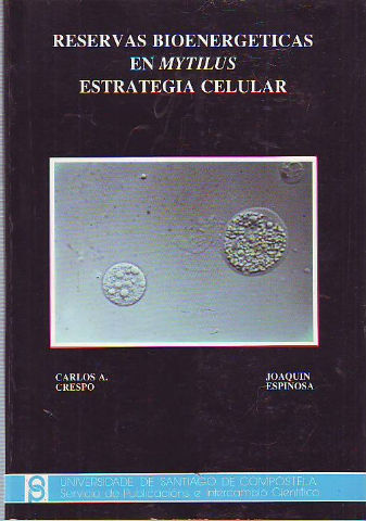 RESERVAS BIOENERGÉTICAS EN MYTILUS ESTRATEGIA CELULAR.