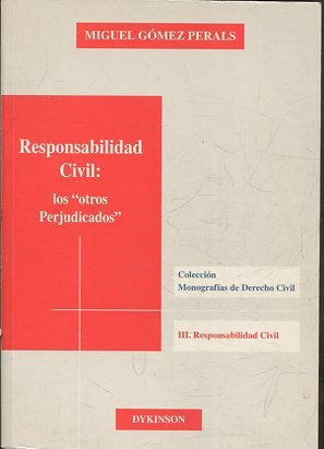 RESPONSABILIDAD CIVIL: LOS OTROS PERJUDICADOS.