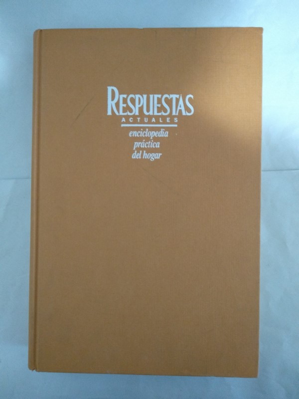 Respuestas actuales. Enciclopedia practica del hogar